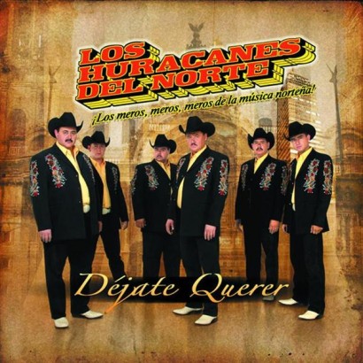 1369319288-DEJOSE-Los-Huracanes-del-Norte-Dejate-querer 1369319288-DEJOSE-Los-Huracanes-del-Norte-Dejate-querer