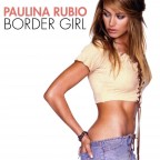 1364576605-DESUPERESTRELLA-Paulina-Rubio-Border-Girl-17-Canciones-Frontal 1364576605-DESUPERESTRELLA-Paulina-Rubio-Border-Girl-17-Canciones-Frontal